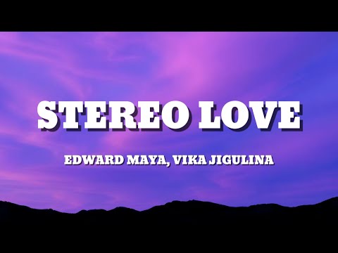 Edward Maya, Vika Jigulina - Stereo Love (Radio Edit) (Lyrics)