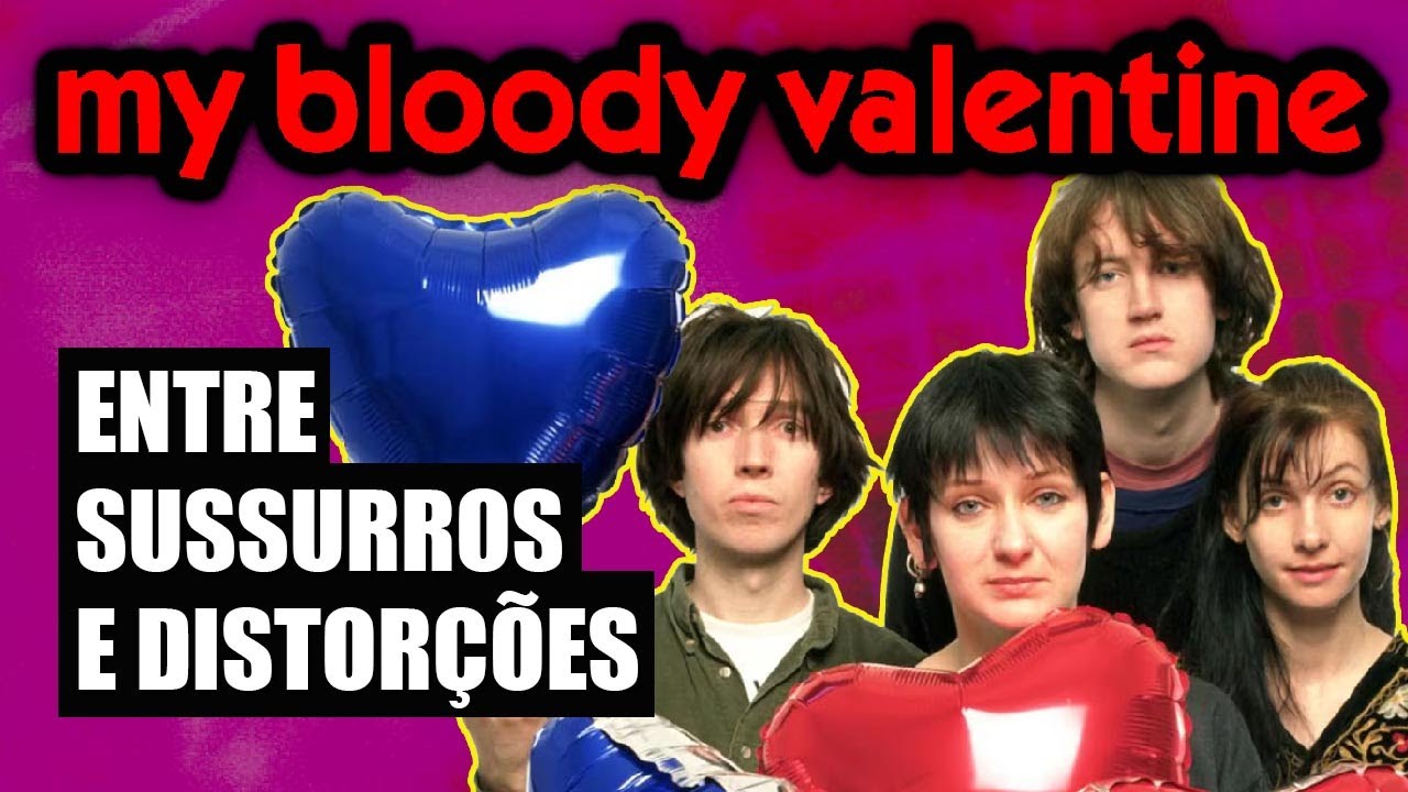 👟MY BLOODY VALENTINE: A HISTÓRIA DA BANDA QUE INFLUENCIOU UMA GERAÇÃO DE BANDAS