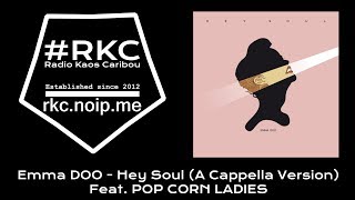 RadioKC - Emma Doo - Hey Soul (A Cappella) feat. Pop Corn Ladies (Live At HF Music Studio)