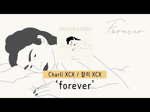 [가사 번역] 찰리 XCX (Charli XCX) - forever