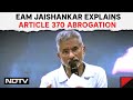 S. Jaishankar | EAM Uses Cricket Analogy To Explain Article 370 Abrogation: “Umpire Had Its Own…”