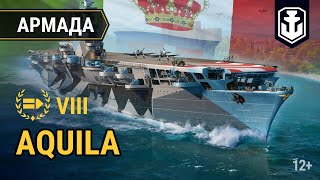 Превью: Армада. Aquila  — итальянский авианосец | World of Warships