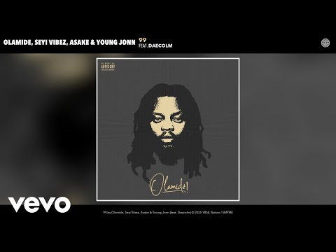 Olamide, Seyi Vibez, Asake, Young Jonn - 99 (Official Audio) ft. Daecolm