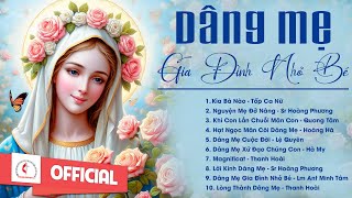 Album Liên Khúc Thánh Ca | Dâng Mẹ Gia Đình Nhỏ Bé | Những Bài Thánh Ca Cầu Nguyện Với Mẹ Hay Nhất