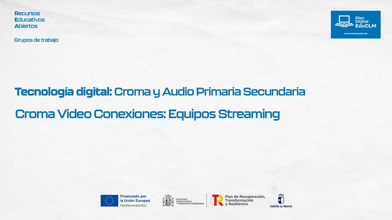 #REA: Recursos Educativos Abiertos - 21 Croma Video Conexiones: Equipos Streaming