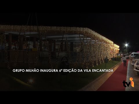 Vídeo: Grupo Milhão inaugura 6ª edição da Vila Encantada