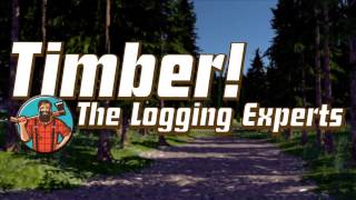 TIMBER! The Logging Experts - Launch Trailer