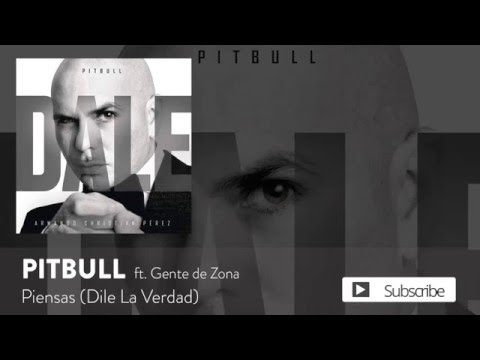 Pitbull - Piensas (Dile La Verdad) ft. Gente De Zona [Official Audio]