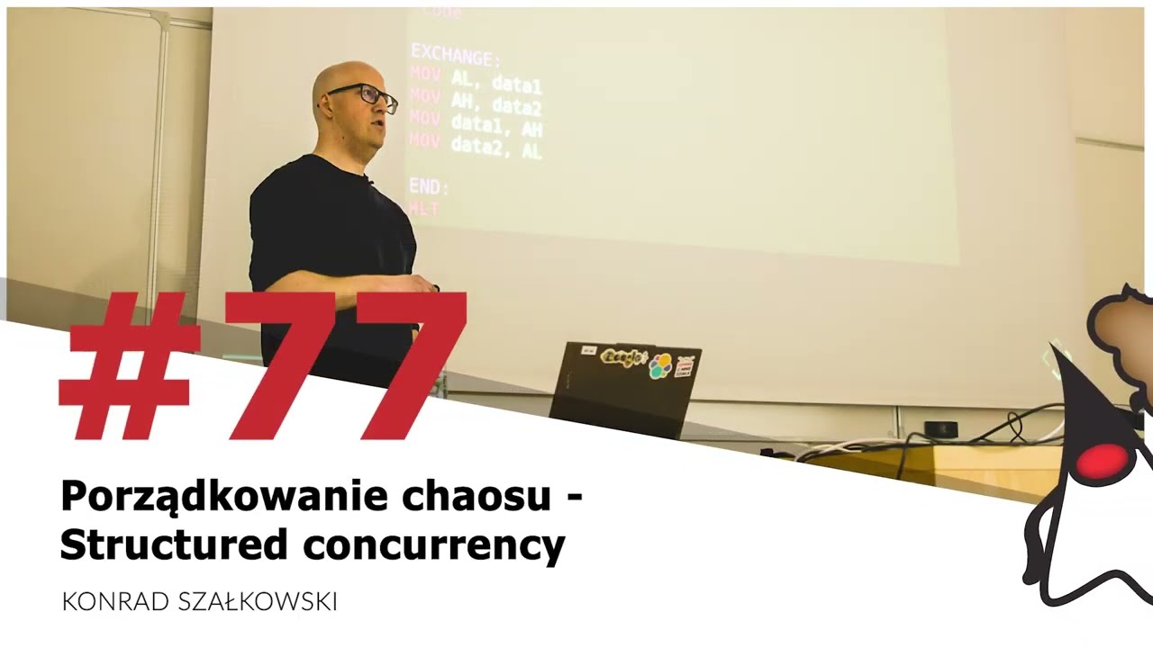 Toruń JUG #77 - "Porządkowanie chaosu - Structured concurrency" - Konrad Szałkowski
