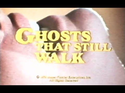 Ghosts That Still Walk'