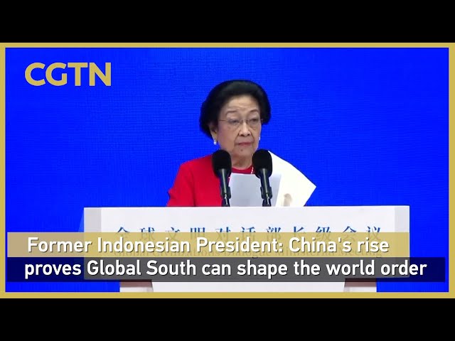 Former Indonesian President: China's rise proves Global South can shape the world order