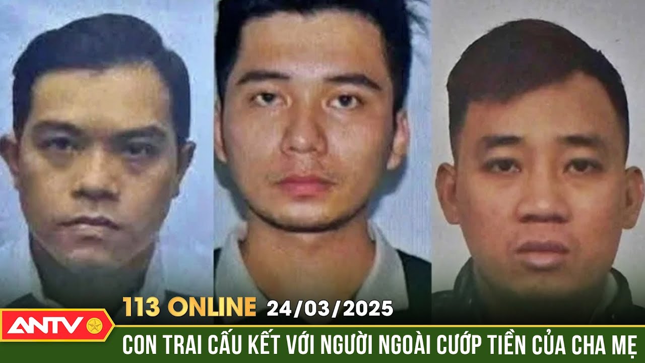 Con trai cấu kết với băng nhóm giả công an cướp 2 triệu USD của cha mẹ |Bản tin 113 online ngày 24/3