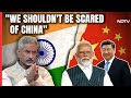 S Jaishankar On China: They Will Influence Our Neighbours, We Should Not Be Scared