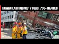 Taiwan Earthquake Latest News | 7 Dead, 730 Injured As Massive Earthqauke Hits Taiwan