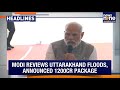 PM Modi Visits Flood-Hit Uttarakhand | Delhi Court Rejects Plea Against Sonia Gandhi’s Voter Entry