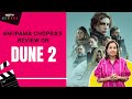 Dune 2 Movie Review | Anupama Chopra Reviews Dune 2: Images Are Hypnotic, Haunting