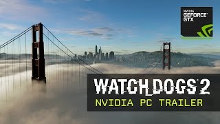 Watch Dogs 2 - NVIDIA PC Trailer