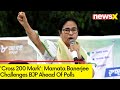 Cross 200 Mark | Mamata Banerjee Challenges BJP Ahead Of Polls | NewsX