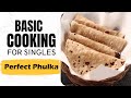 Lesson 10 | How to make Perfect Phulka | फुलका | Basic Recipes | Basic Cooking for Singles