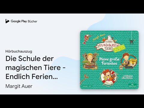 „Die Schule der magischen Tiere - Endlich…“ von Margit Auer · Hörbuchauszug