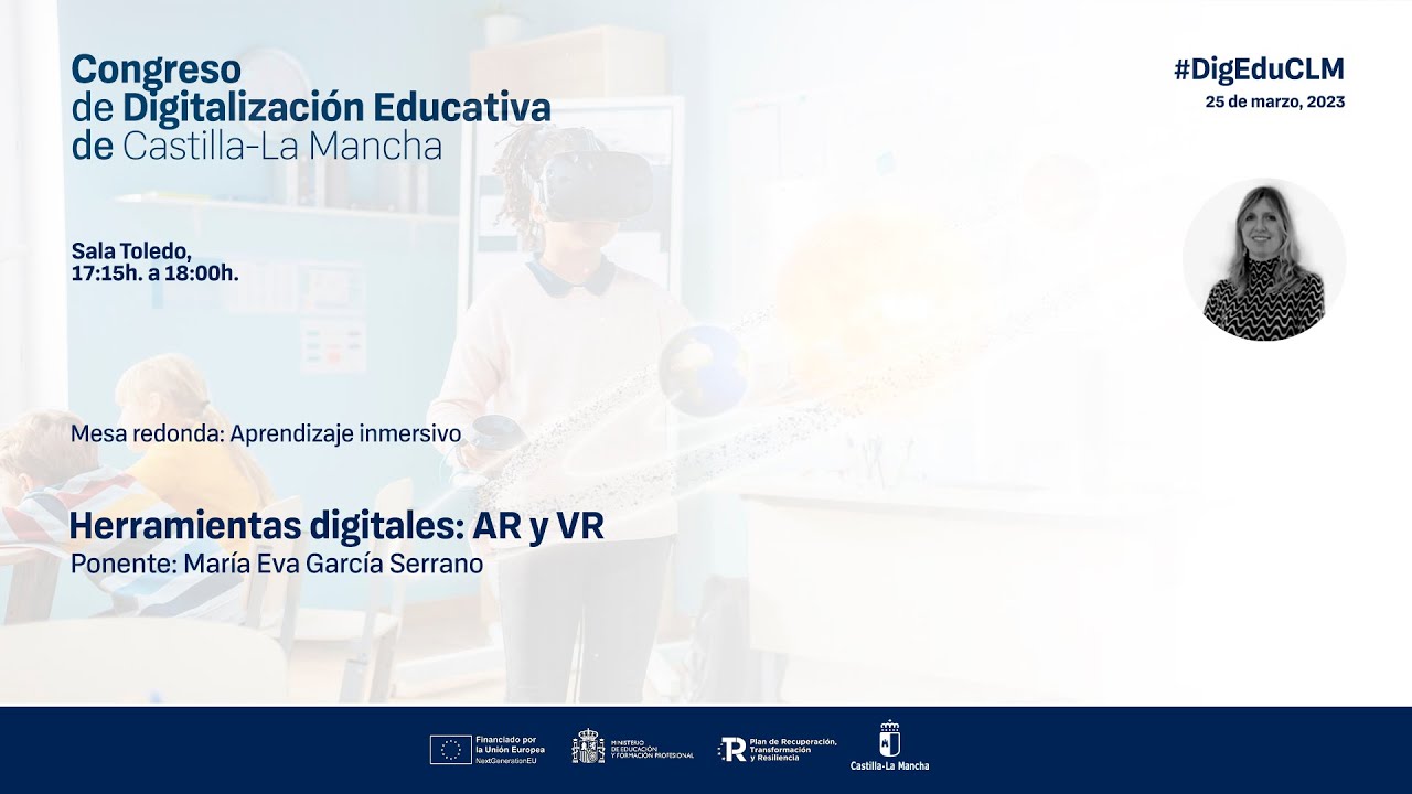 #DigEduCLM: 10 Sala Toledo - 17:15h Herramientas digitales AV y VR, María Eva García Serrano