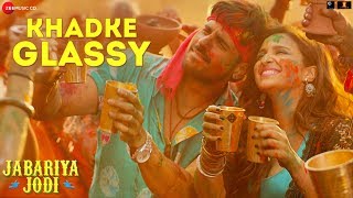 Khadke Glassy – Yo Yo Honey Singh – Ashok Mastie –  Jabariya Jodi Video HD