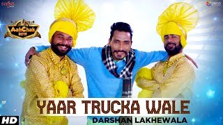 Yaar Trucka Wale – Darshan Lakhewala – Aah Chak 2019