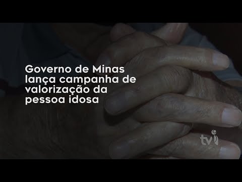 Vídeo: Governo de Minas lança campanha de valorização da pessoa idosa