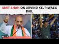 Amit Shah On Arvind Kejriwal | Many Believe Special Treatment...: Amit Shah On Kejriwals Bail