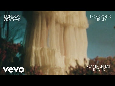 London Grammar - Lose Your Head (CamelPhat Remix - Audio)