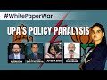 UPAs Policy Paralysis | Centres UPA White-Paper Decoded | NewsX