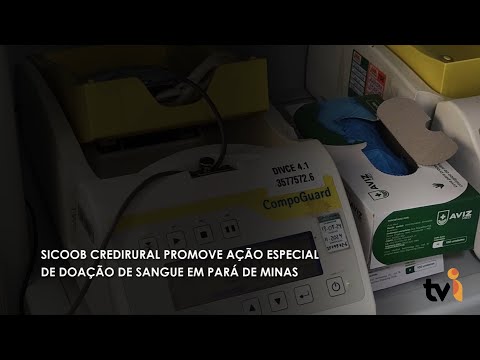 Vídeo: Sicoob Credirural promove ação especial de doação de sangue em Pará de Minas