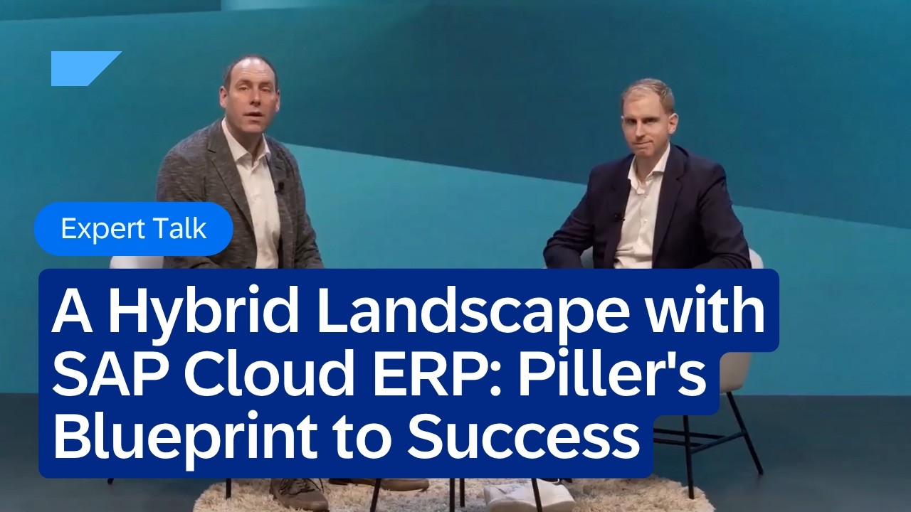 A Hybrid Landscape with SAP Cloud ERP: Piller's Blueprint to Success | Expert Talk
