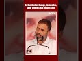 On Constitution Change, Reservation, Rahul Gandhi Takes On Amit Shah  - 01:00 min - News - Video