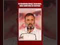 On Constitution Change, Reservation, Rahul Gandhi Takes On Amit Shah