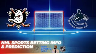 Anaheim Ducks VS Vancouver Canucks : NHL Betting Info For 11/5/24