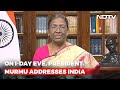 President Droupadi Murmu Addresses Nation On Eve Of Independence Day