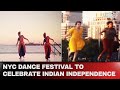 New Yorks Longest-Running Dance Festival To Mark Indian Independence Day