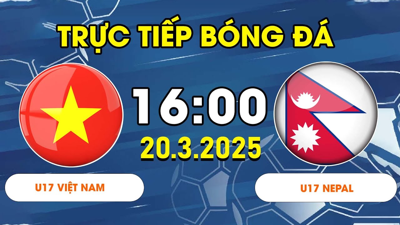 U17 VIỆT NAM - U17 NEPAL | ĐÔI CÔNG MÃN NHÃN, CHIẾN THẮNG NGOẠN MỤC ĐẲNG CẤP CỦA SAO TRẺ
