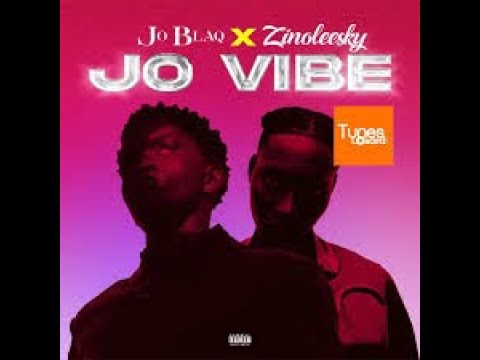 [Radio Edit] JO VIBE JO Blaq Ft Zinoleesky