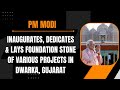 LIVE: PM Modi inaugurates, dedicates & lays foundation stone of various projects in Dwarka, Gujarat