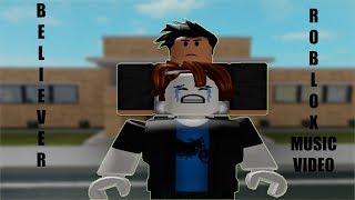 Roblox Bully Story Believer Imagine Dragons Music Videos - roblox id believer