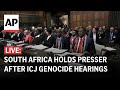ICJ LIVE: South African delegates address media as case on Israel’s war in Gaza begins