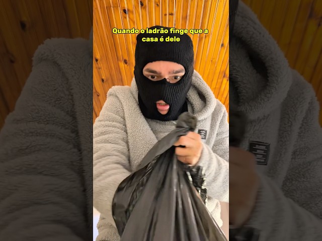 QUANDO O LADRÃO FINGE QUE A CASA É DELE 😂