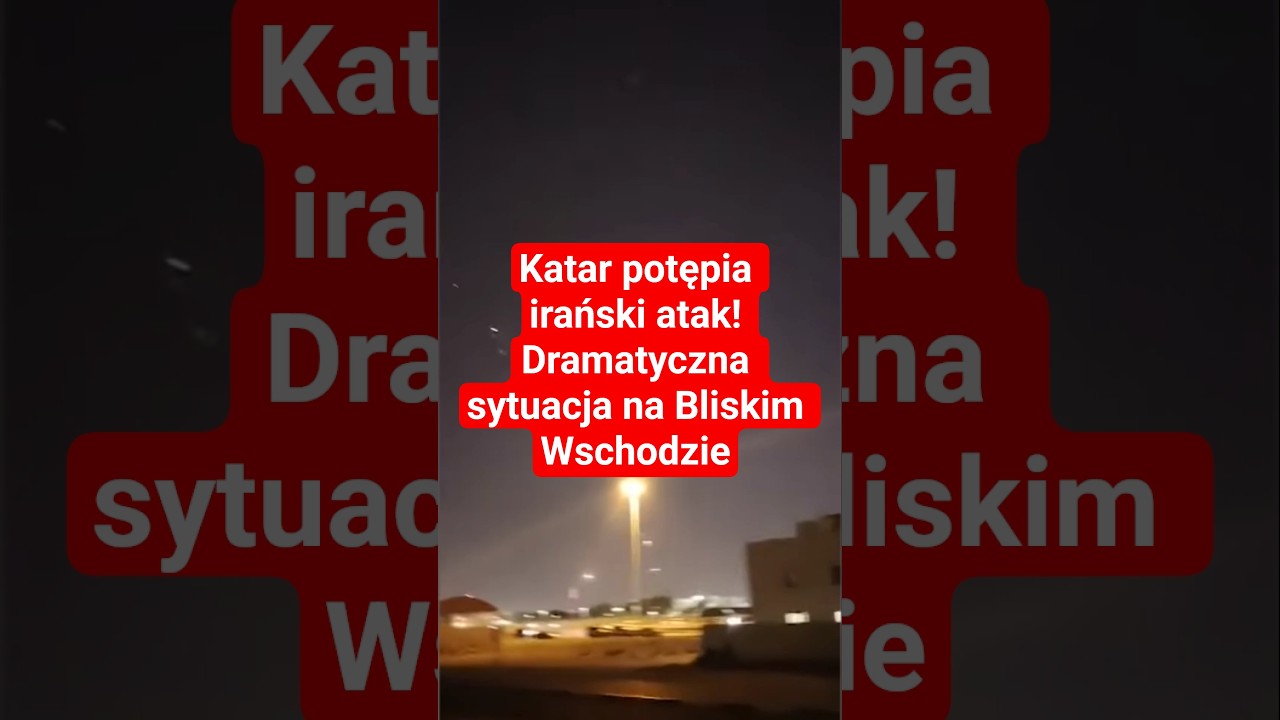 Katar potępia irański atak! Dramatyczna sytuacja na Bliskim Wschodzie
