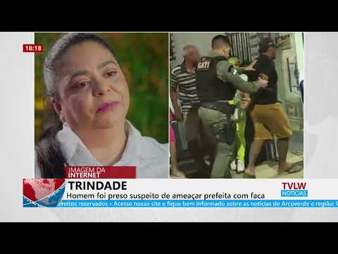 TRINDADE - Homem foi preso suspeito de ameaçar prefeita com faca