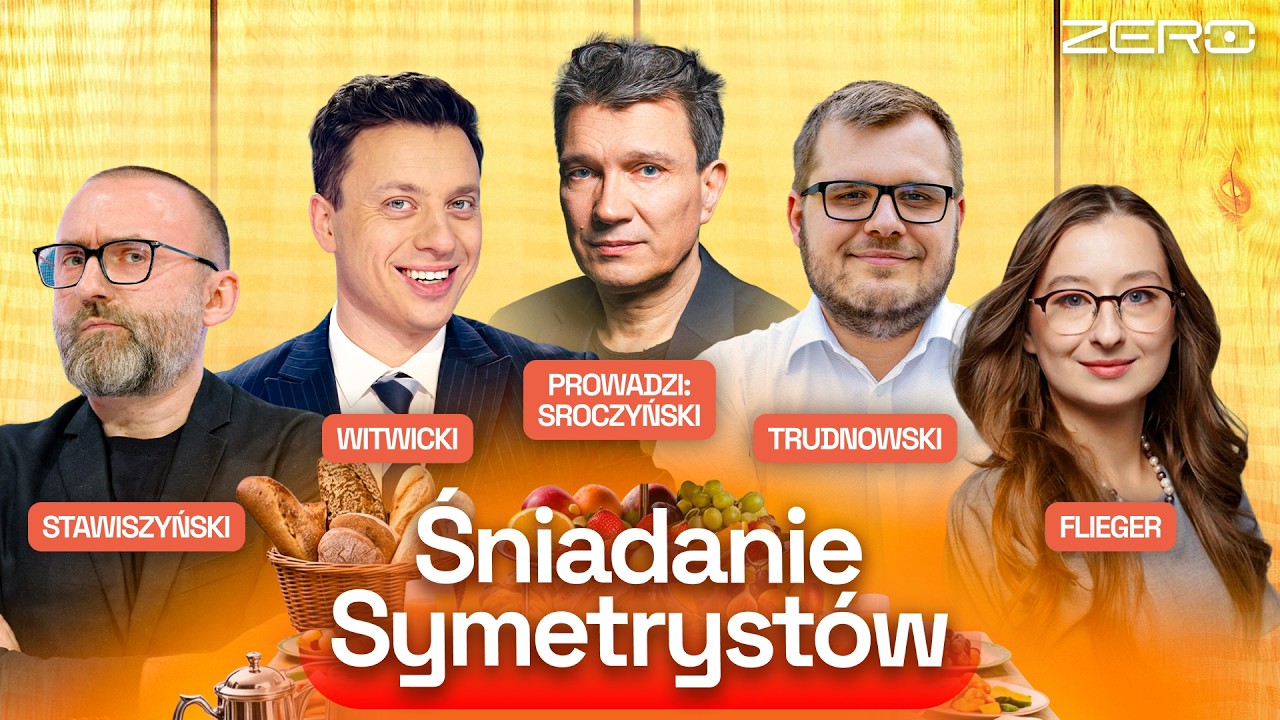 ŚNIADANIE SYMETRYSTÓW #12 - SROCZYŃSKI, STAWISZYŃSKI, WITWICKI, TRUDNOWSKI, FLIEGER