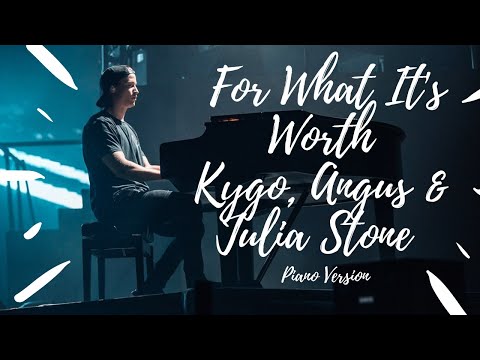 Kygo - For What It's Worth (Piano Version) ft. Angus & Julia Stone