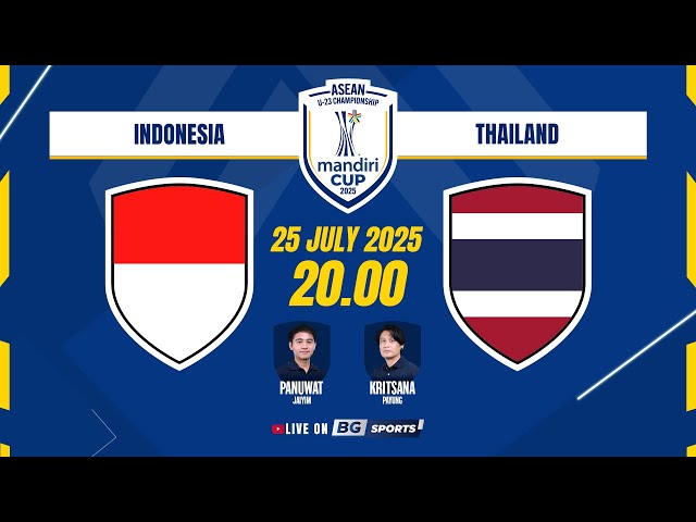LIVE🔴 : Indonesia U23 vs Thailand U23 | ASEAN U-23 Mandiri Cup™ 2025 (SEMI - FINALS) | 25.07.25