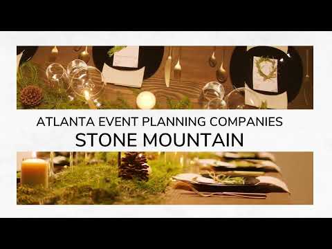 Atlanta event planning companies Stone Mountain